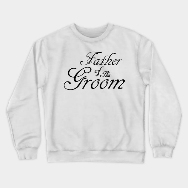 Father Of The Groom Wedding Accessories Crewneck Sweatshirt by DepicSpirit